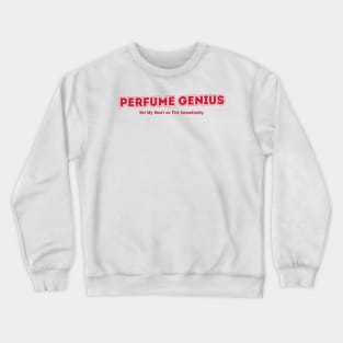 Perfume Genius, Set My Heart on Fire Immediately Crewneck Sweatshirt